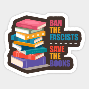 ban the fascists save the books, i'm book lovers Sticker